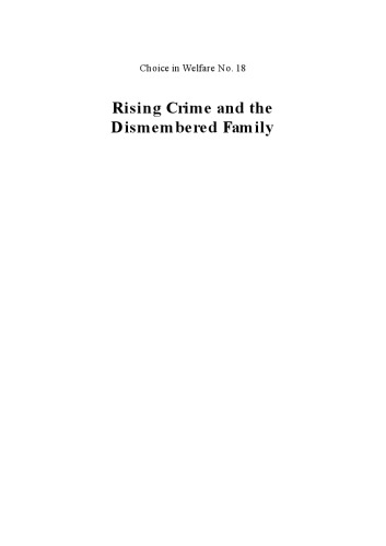 Rising Crime & the Dismembered Family: How Conformist Intellectuals Have Campaigned Common Sense (Choice in Welfare)
