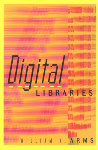 Digital Libraries (Digital Libraries and Electronic Publishing) Libraries Information Resources
