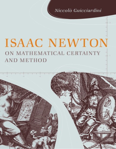 Isaac Newton on Mathematical Certainty and Method