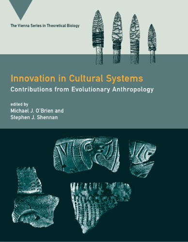 Innovation in Cultural Systems: Contributions from Evolutionary Anthropology ()