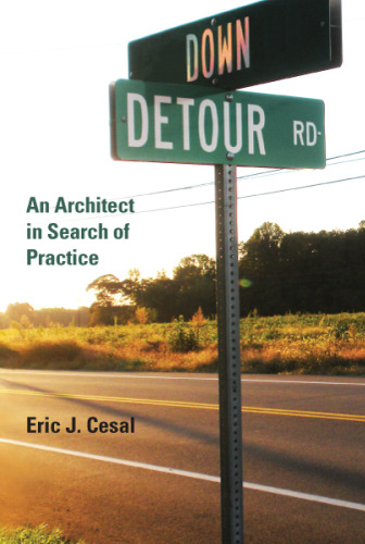 Down Detour Road: An Architect in Search of Practice