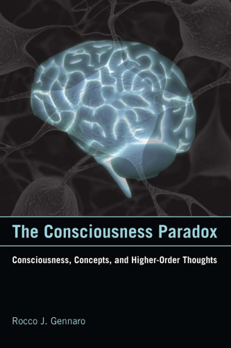 The Consciousness Paradox: Consciousness, Concepts, and Higher-Order Thoughts