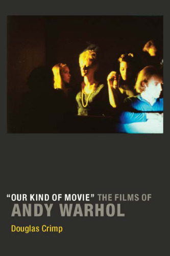 "Our Kind of Movie": The Films of Andy Warhol