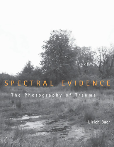 Spectral Evidence: The Photography of Trauma