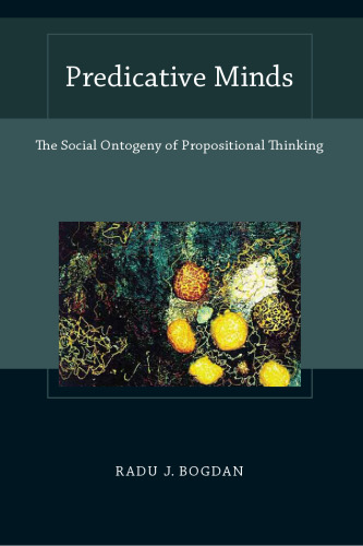 Predicative Minds: The Social Ontogeny of Propositional Thinking (Bradford Books)