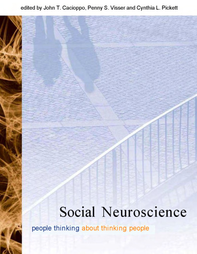 Social Neuroscience: People Thinking About Thinking People (SOCIAL NEUROSCIENCE SERIES)
