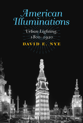 American Illuminations: Urban Lighting, 1800–1920