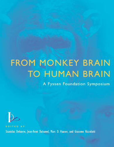From Monkey Brain to Human Brain: A Fyssen Foundation Symposium ()