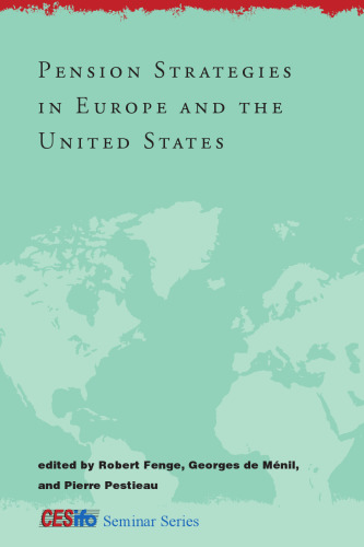 Pension Strategies in Europe and the United States (CESifo Seminar Series)