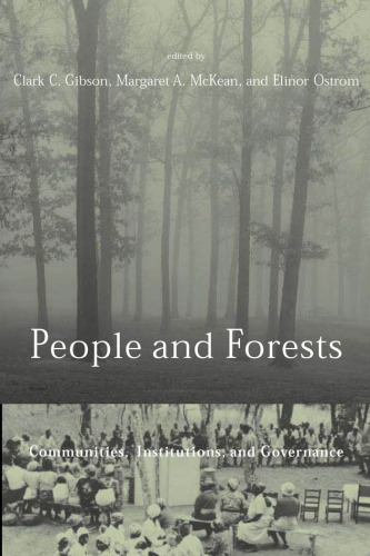 People and Forests: Communities, Institutions, and Governance (Politics, Science, and the Environment)