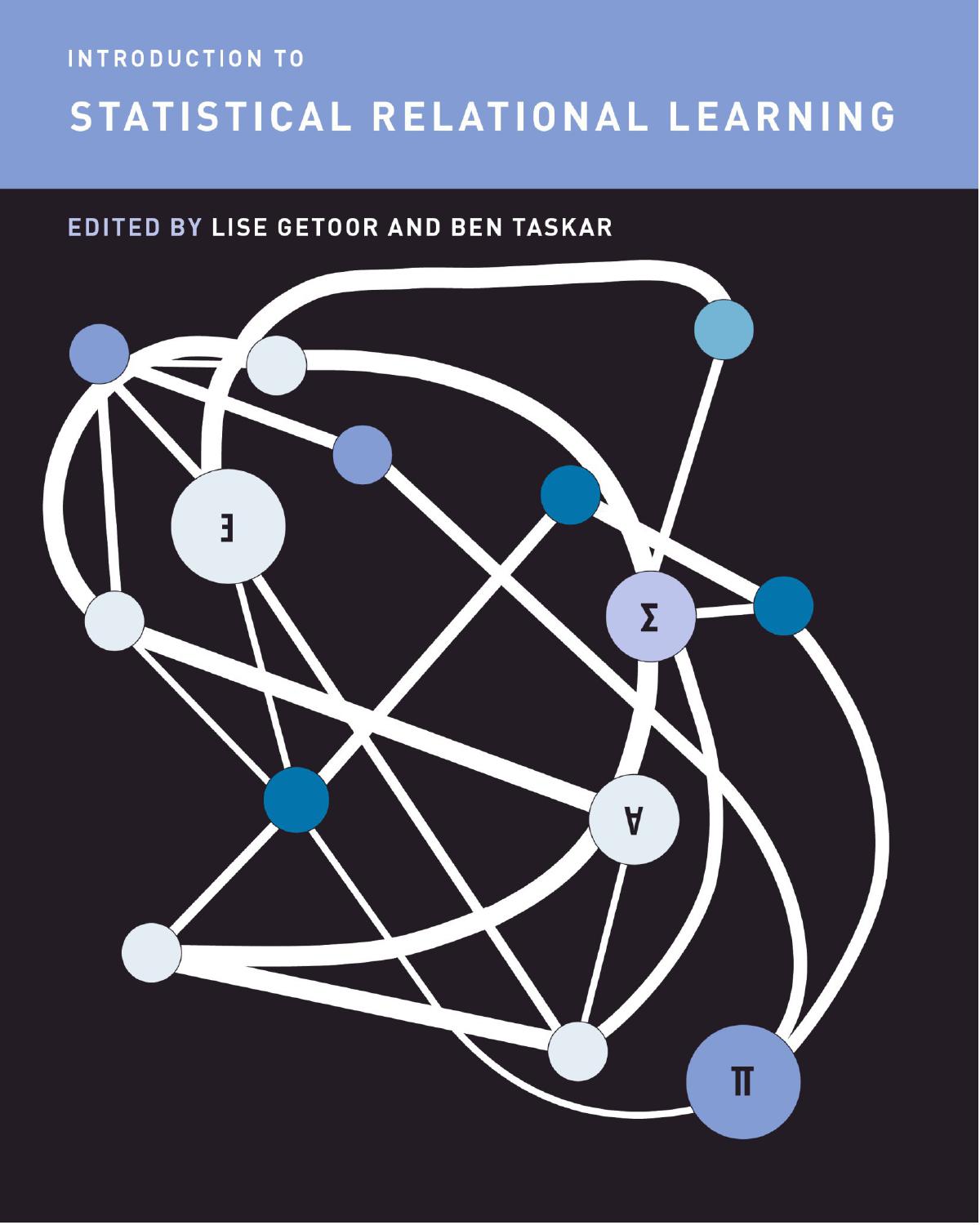 Introduction to Statistical Relational Learning (Adaptive Computation and Machine Learning) (Adaptive Computation and Machine Learning Series)