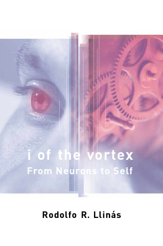 I of the Vortex: From Neurons to Self