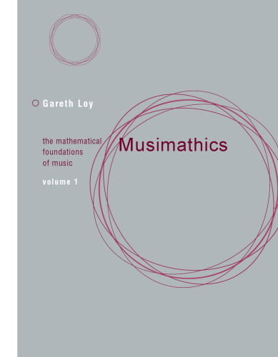 Musimathics. The Mathematical Foundations of Music