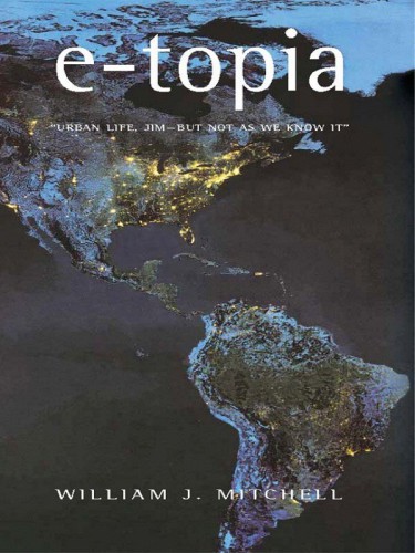 E-topia: Urban Life, Jim - But Not as We Know it