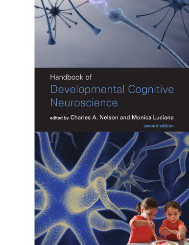 Handbook of Developmental Cognitive Neuroscience, 2nd edition (Developmental Cognitive Neuroscience)