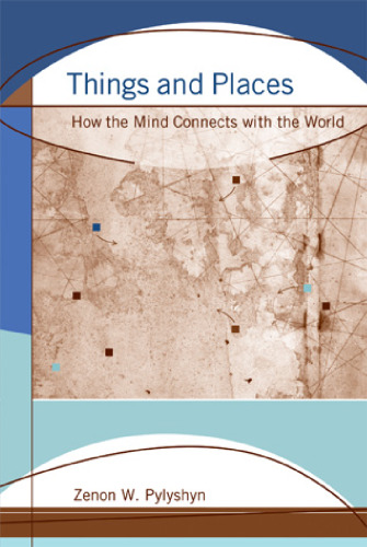 Things and Places: How the Mind Connects with the World