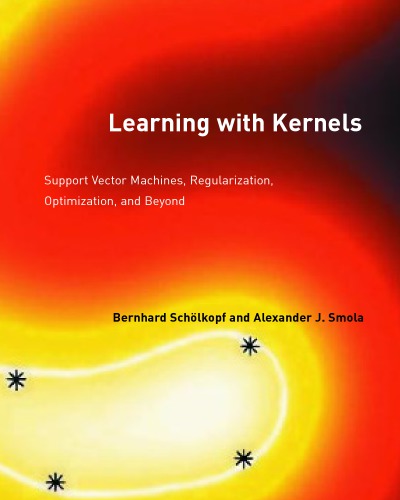 Learning with kernels: support vector machines, regularization, optimization and beyond