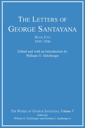 The Letters of George Santayana, Book 5: 1933-1936