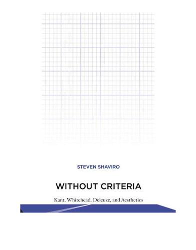 Without Criteria: Kant, Whitehead, Deleuze, and Aesthetics