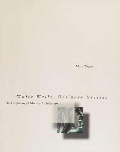 White walls, designer dresses : the fashioning of modern architecture