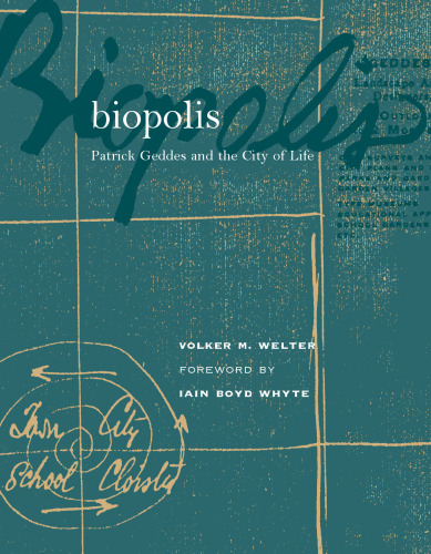Biopolis: Patrick Geddes and the City of Life