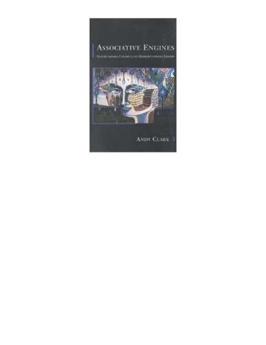 Associative Engines: Connectionism, Concepts, and Representational Change (Bradford Books)