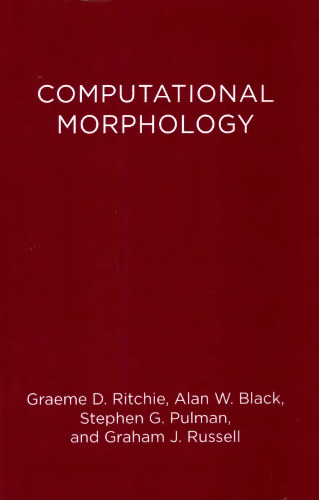 Computational Morphology: Practical Mechanisms for the English Lexicon