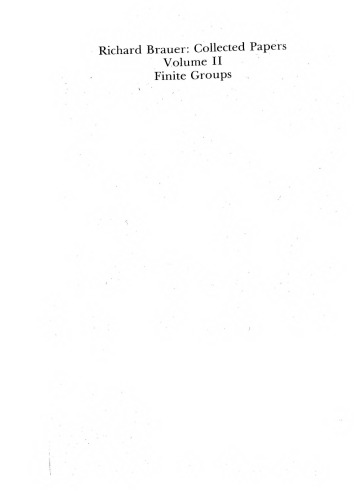 Richard Brauer: Collected Papers: Finite Groups (Volume 2) (Mathematicians of Our Time)