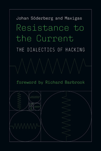Resistance To The Current: The Dialectics Of Hacking