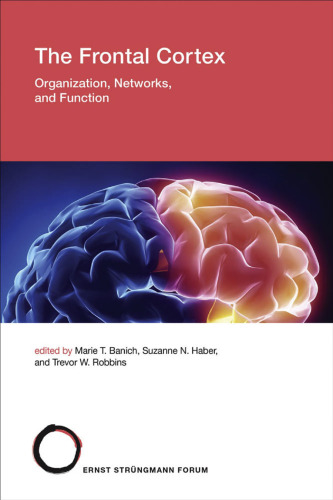The Frontal Cortex: Organization, Networks, and Function