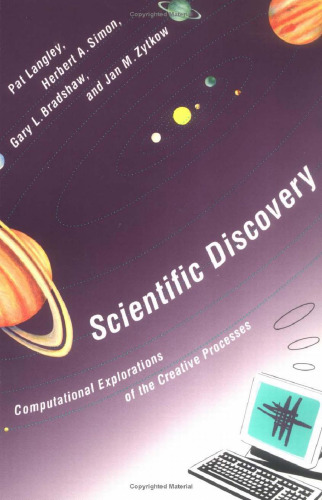 Scientific Discovery: Computational Explorations of the Creative Processes