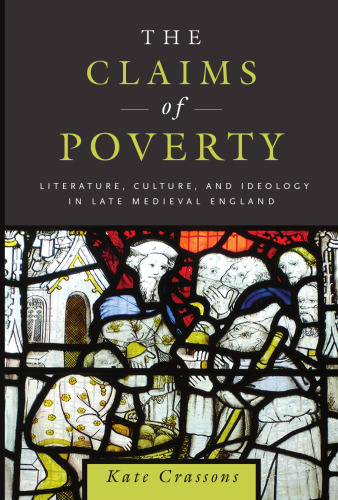 Claims of Poverty: Literature, Culture, and Ideology in Late Medieval England