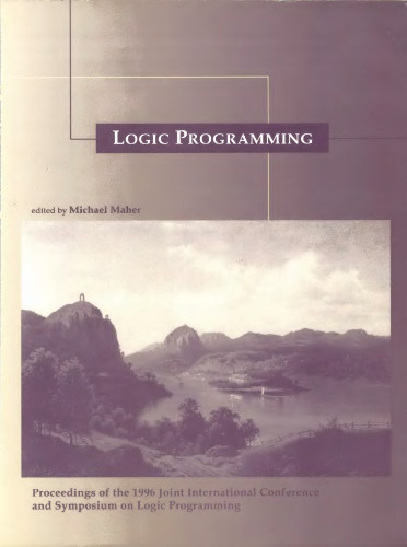 Logic Programming: The 1996 International Symposium: Proceedings of the 1996 Joint International Conference and Symposium on Logic Programming