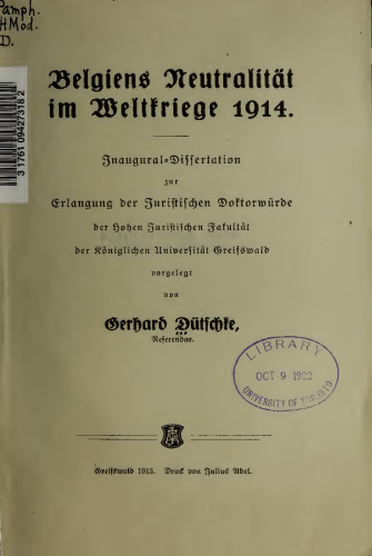 Belgiens Neutralität im Weltkriege 1914: Inaugural-Dissertation zur Erlangung der Juristischen Doktorwürde der Hohen Juristischen Fakultät der Königlichen Universität Greifswald (Classic Reprint)