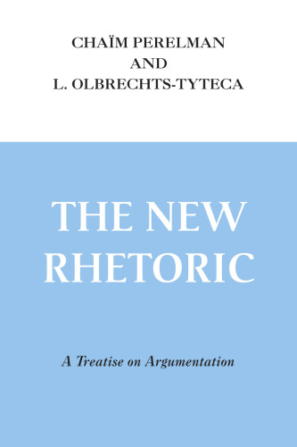 The New Rhetoric: A Treatise on Argumentation