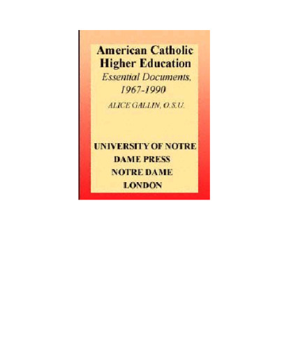 American Catholic Higher Education: Essential Documents, 1967-1990