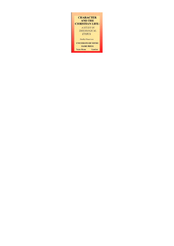 Character and the Christian Life: A Study in Theological Ethics