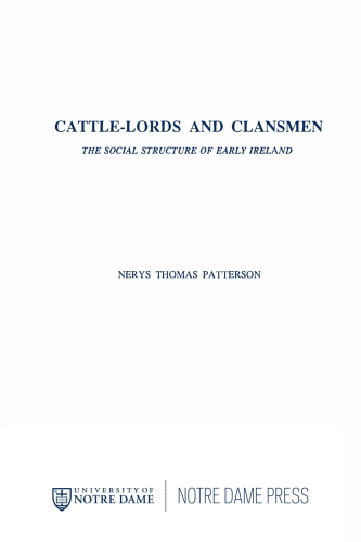 Cattle Lords and Clansmen: The Social Structure of Early Ireland