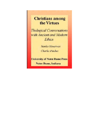 Christians among the Virtues: Theological Conversations with Ancient and Modern Ethics