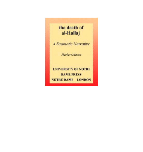 Death of al-Hallaj, The: A Dramatic Narrative