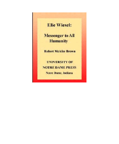 Elie Wiesel: Messenger to All Humanity, Revised Edition