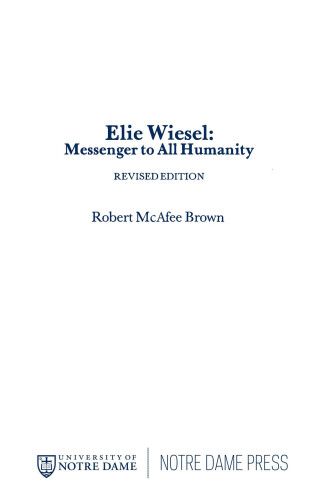 Elie Wiesel: Messenger to All Humanity, Revised Edition