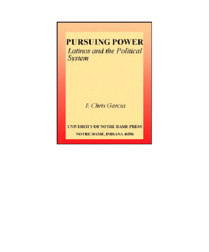 Pursuing Power: Latinos and the Political System