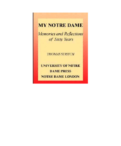 My Notre Dame: Memories and Reflections of Sixty Years