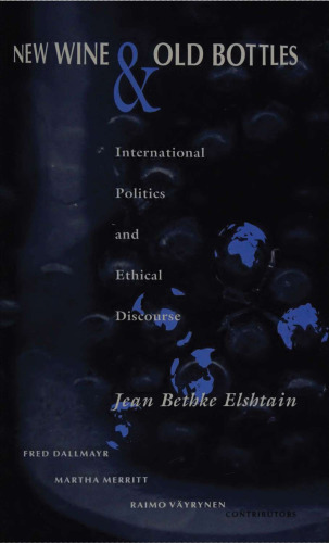 New Wine and Old Bottles - International Politics and Ethical Discourse