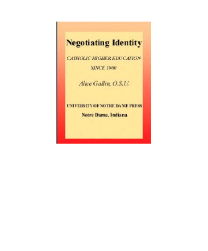 Negotiating Identity: Catholic Higher Education Since 1960