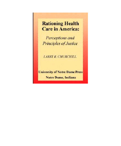 Rationing Health Care in America: Perceptions and Principles of Justice