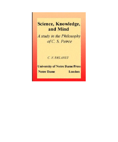 Science, Knowledge, and Mind: A Study in the Philosophy of C.S. Peirce