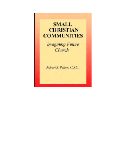Small Christian Communities: Imagining Future Church (Michigan Monographs in Chinese) (Kellogg Institute Series on Democracy and Development)