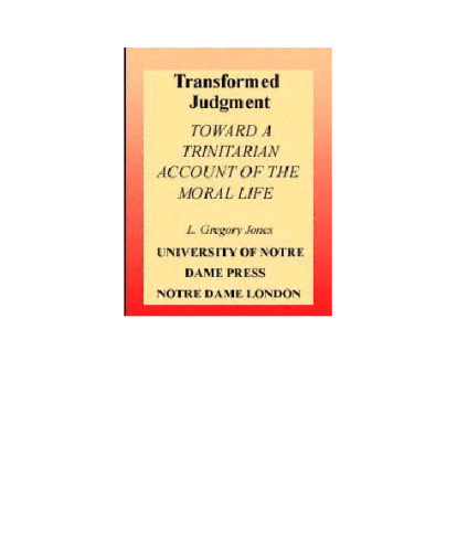 Transformed Judgement: Toward a Trinitarian Account of the Moral Life